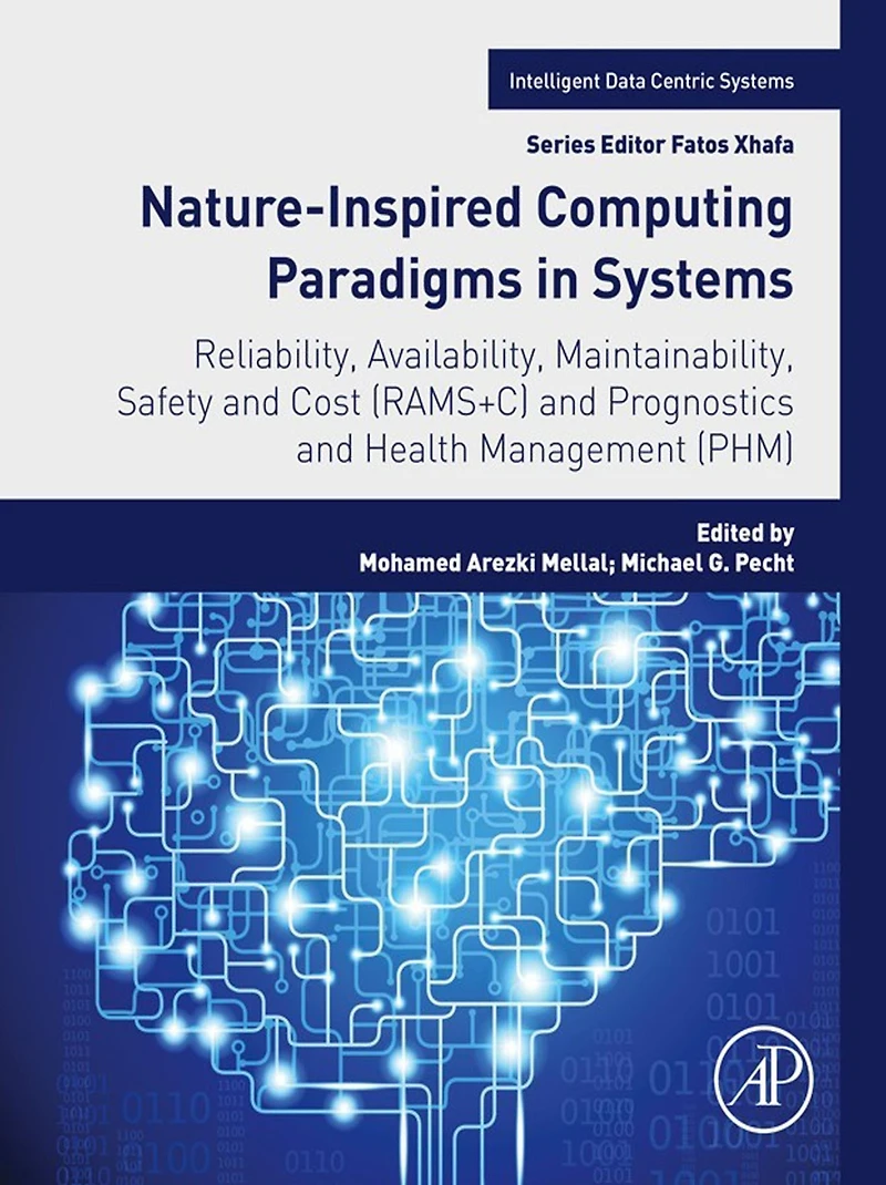Nature-Inspired Computing Paradigms Systems: Reliability, Availability, Maintainability, Safety and Cost (RAMS+C) Prognostics Health Management (PHM)