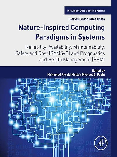 Nature-Inspired Computing Paradigms Systems: Reliability, Availability, Maintainability, Safety and Cost (RAMS+C) Prognostics Health Management (PHM)