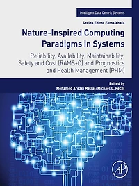 Nature-Inspired Computing Paradigms Systems: Reliability, Availability, Maintainability, Safety and Cost (RAMS+C) Prognostics Health Management (PHM)