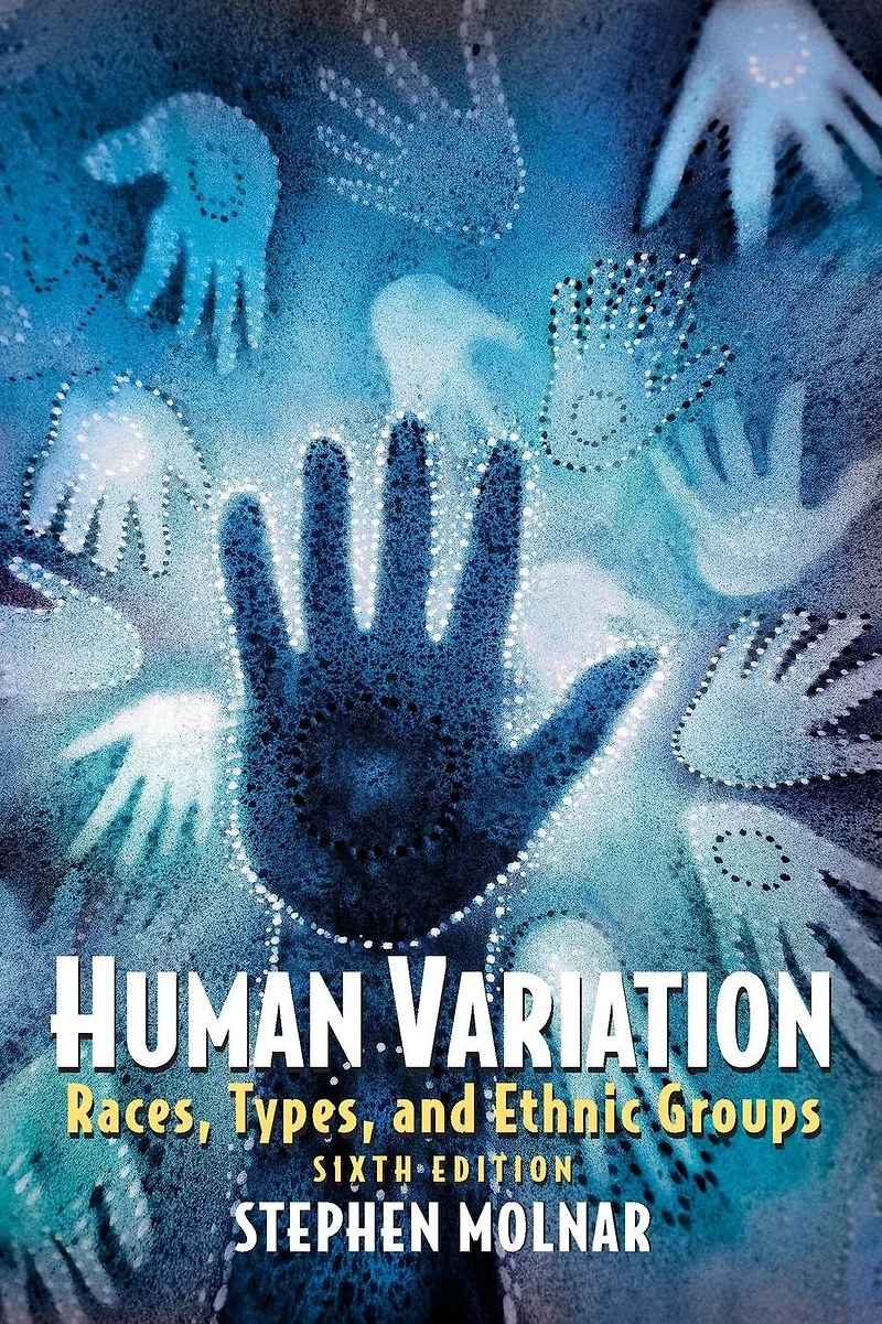 Human Variation: Races, Types, and Ethnic Groups