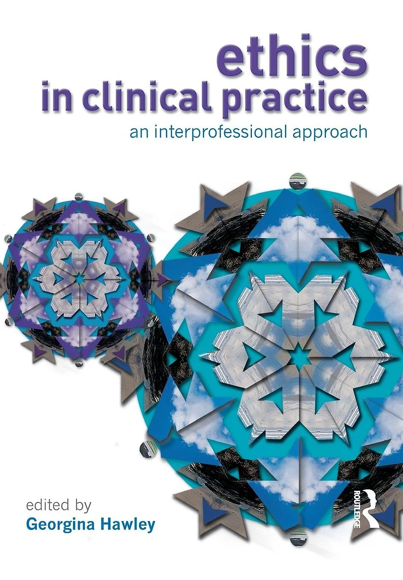 Ethics Clinical Practice: An Inter-Professional Approach