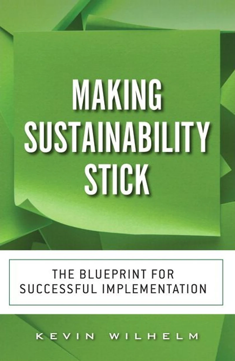 Making Sustainability Stick: The Blueprint for Successful Implementation