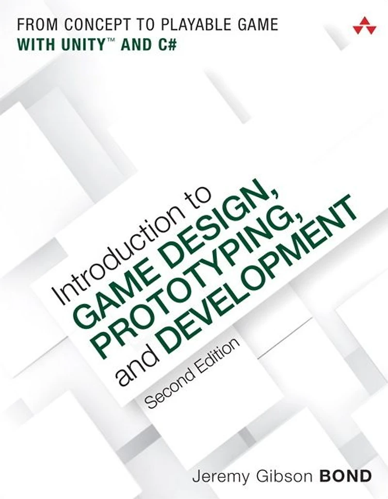 Introduction to Game Design, Prototyping, and Development: From Concept Playable with Unity C#