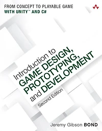 Introduction to Game Design, Prototyping, and Development: From Concept Playable with Unity C#