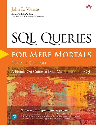 SQL Queries for Mere Mortals: A Hands-On Guide to Data Manipulation