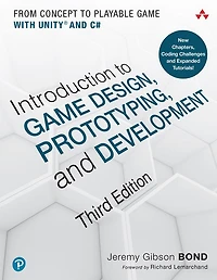 Introduction to Game Design, Prototyping, and Development: From Concept Playable with Unity C#