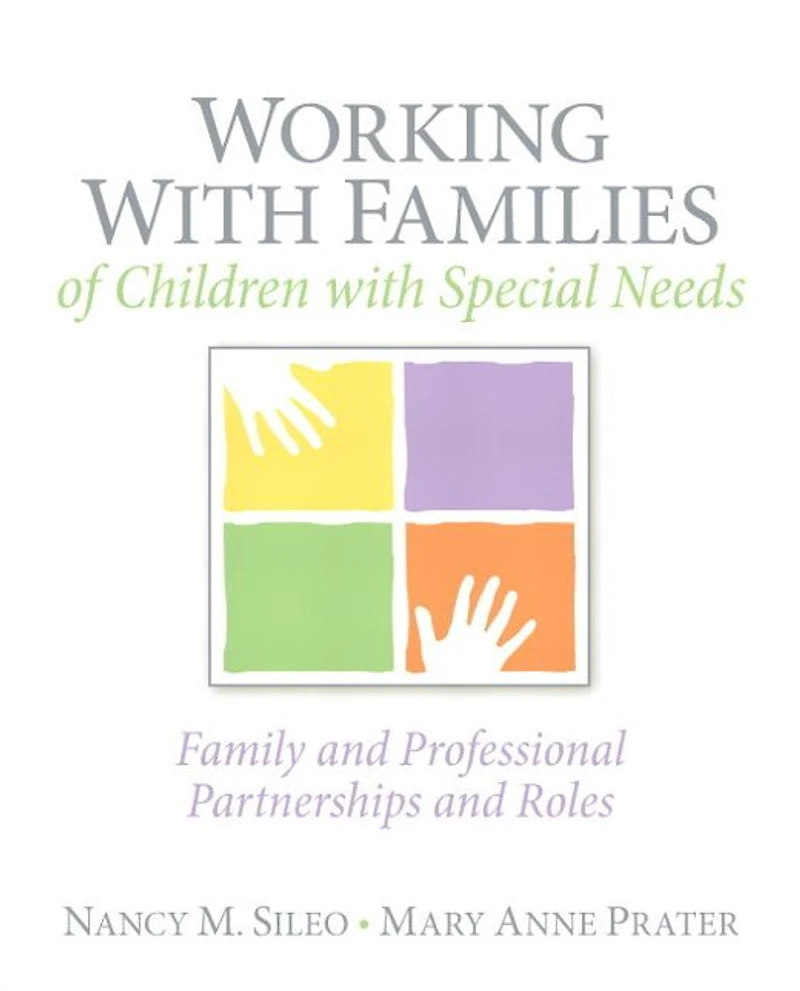 Working with Families of Children with Special Needs: Family and Professional Partnerships and Roles