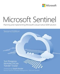 Microsoft Azure Sentinel: Planning and implementing Microsoft's cloud-native SIEM solution