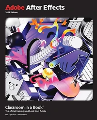 Adobe After Effects Classroom a Book 2024 Release