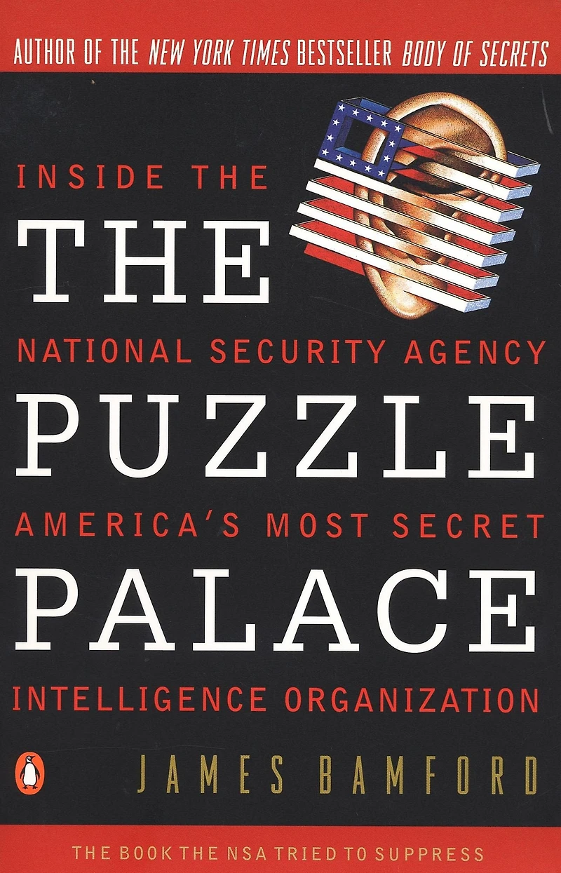 the Puzzle Palace: Inside National Security Agency, America's Most Secret Intelligence Organization