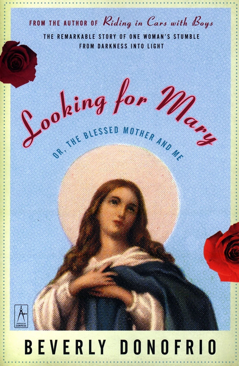 Looking for Mary: (Or, the Blessed Mother and Me)