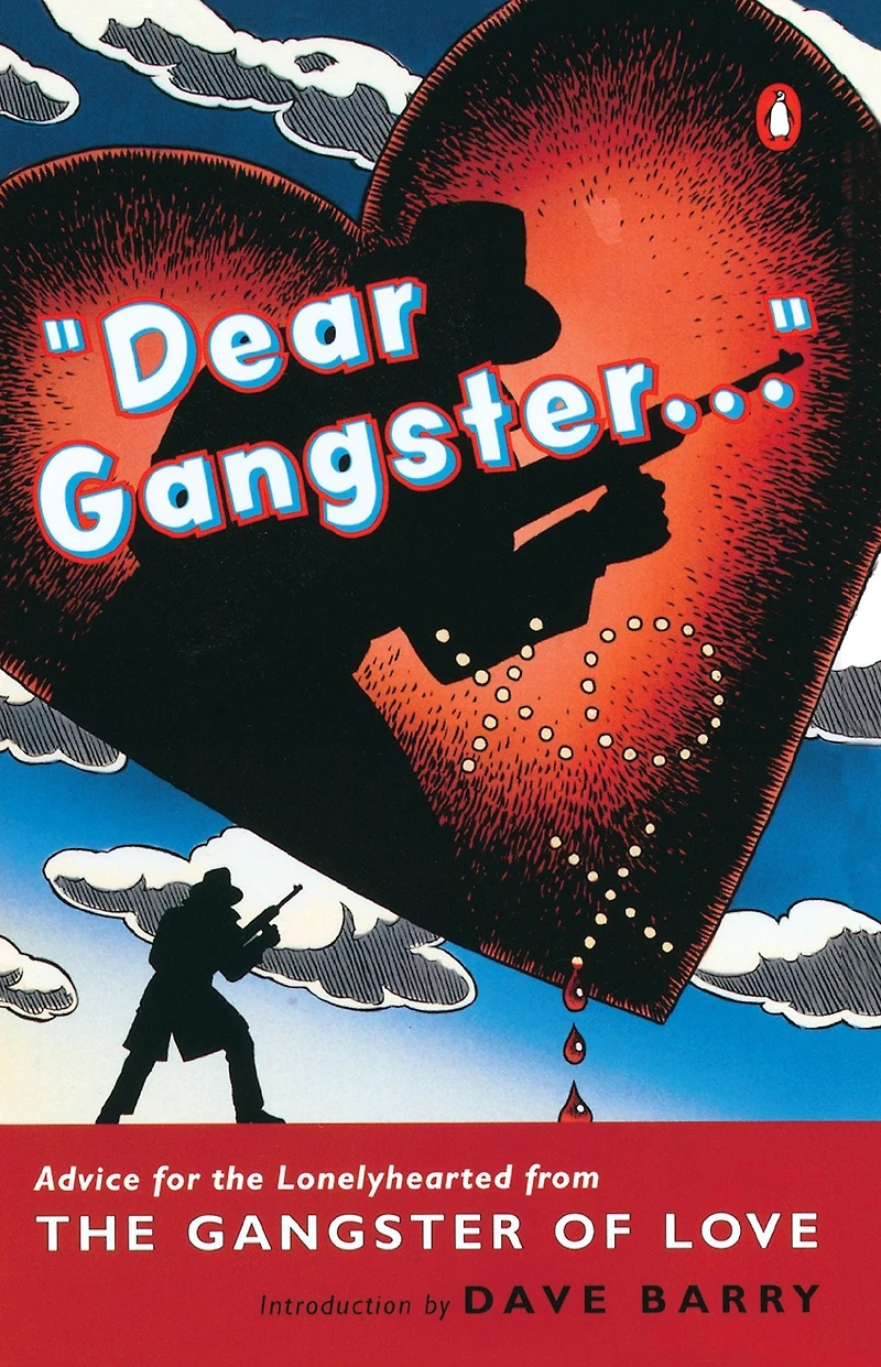 Dear Gangster...: Advice for the Lonelyhearted from Gangster of Love