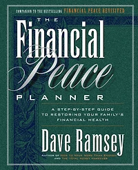 The Financial Peace Planner: A Step-by-Step Guide to Restoring Your Family's Health