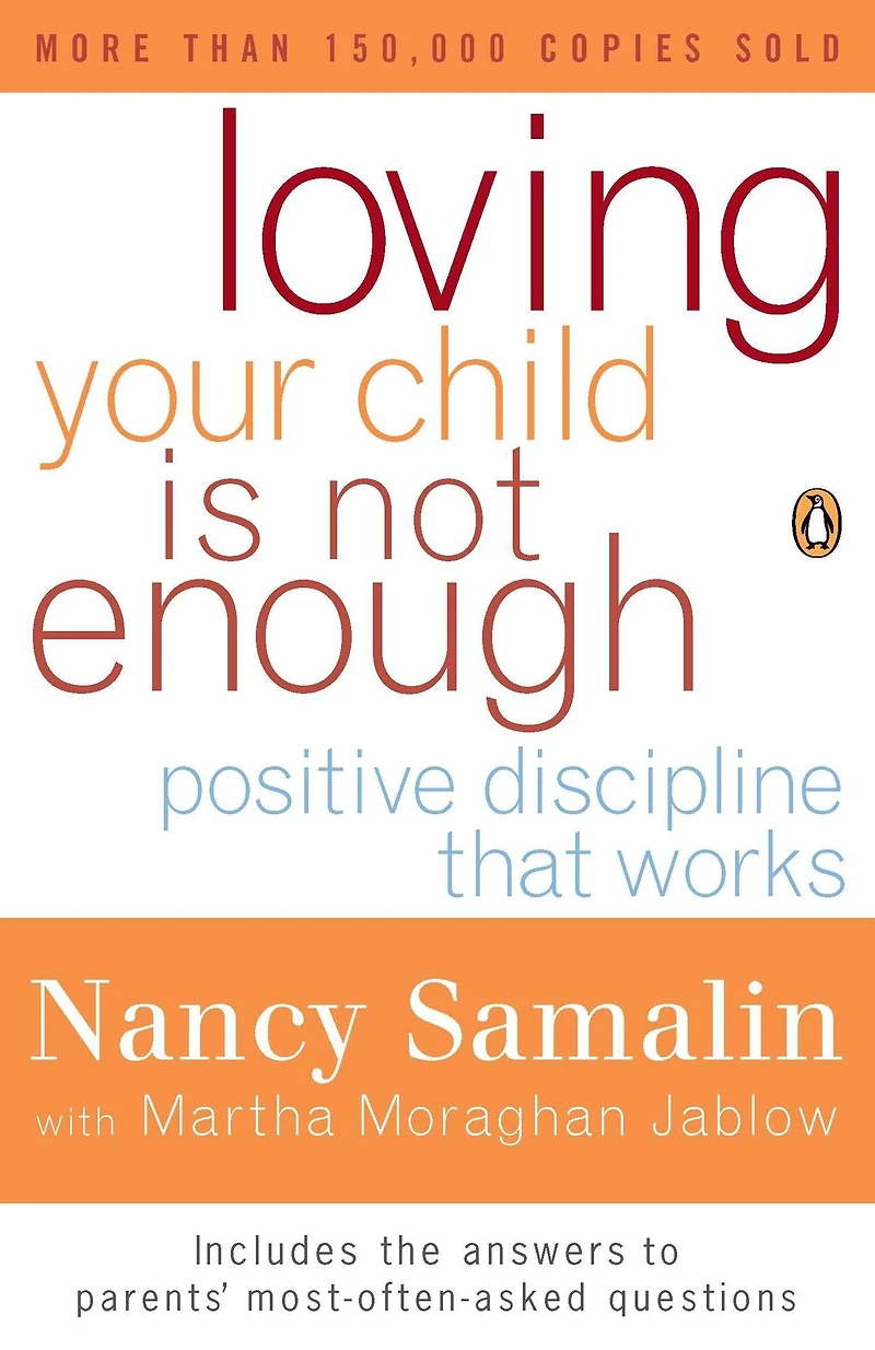 Loving Your Child Is Not Enough: Positive Discipline That Works (Abridged)
