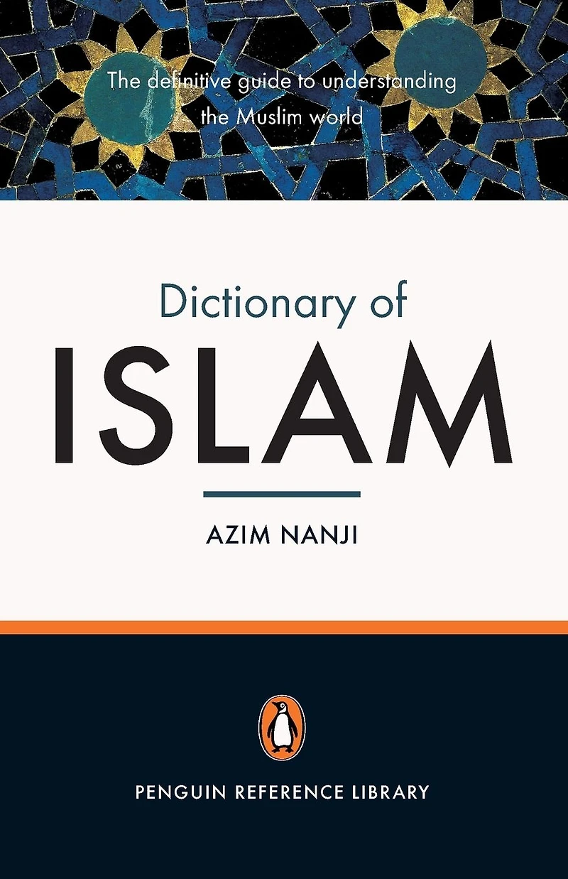 the Penguin Dictionary of Islam: Definitive Guide to Understanding Muslim World