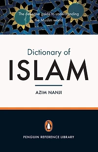 the Penguin Dictionary of Islam: Definitive Guide to Understanding Muslim World