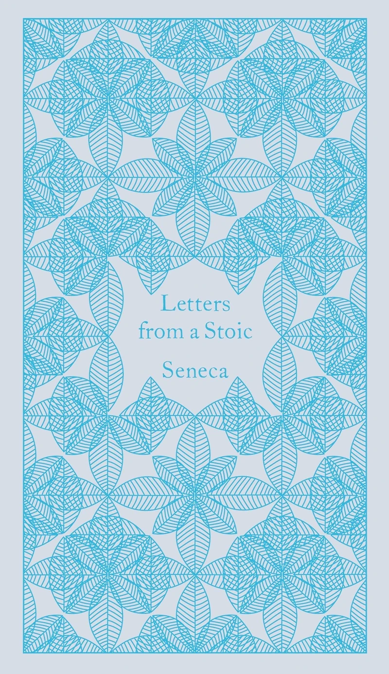 Letters from a Stoic (Translated with an Introduction and Notes by Richard M. Gummere)