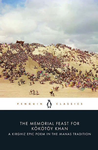 the Memorial Feast for Kökötöy Khan: A Kirghiz Epic Poem Manas Tradition