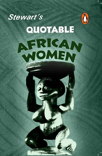 Stewart's Quotable African Women