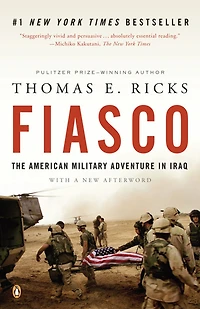 Fiasco: The American Military Adventure Iraq (Abridged)