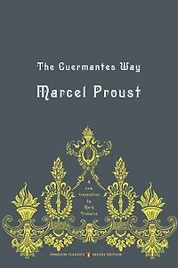 The Guermantes Way: Search of Lost Time, Volume 3