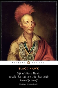 The Life of Black Hawk, or Ma-ka-tai-me-she-kia-kiak