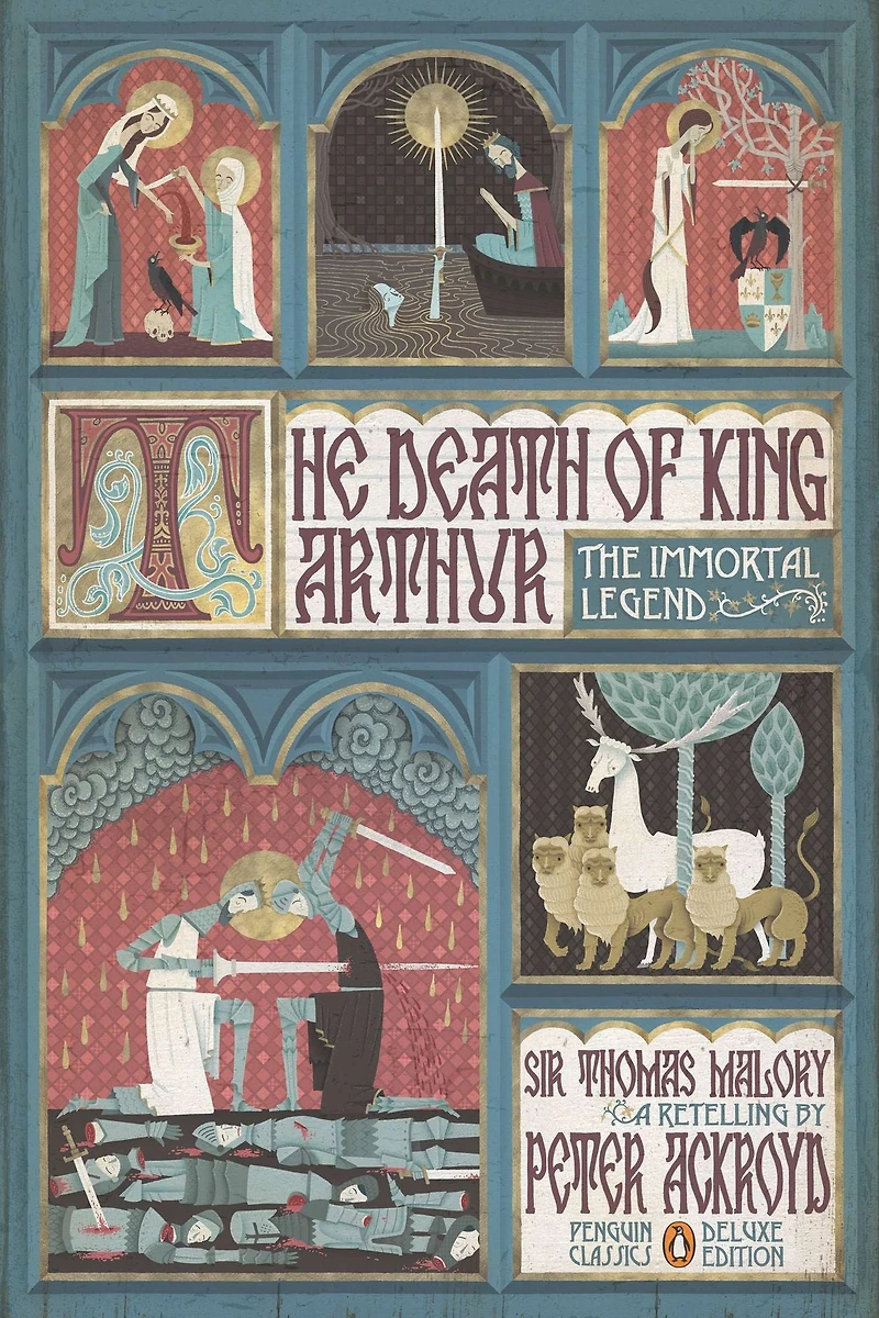 The Death of King Arthur: Immortal Legend (Penguin Classics Deluxe Edition)