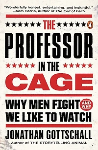 the Professor Cage: Why Men Fight and We Like to Watch