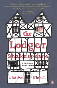 The Lodger Shakespeare: His Life on Silver Street