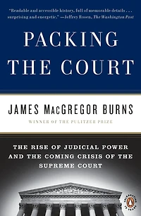 Packing the Court: Rise of Judicial Power and Coming Crisis Supreme Court