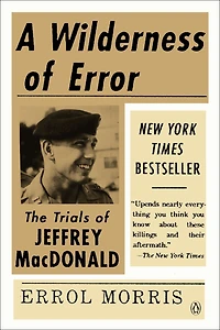 A Wilderness of Error: The Trials Jeffrey MacDonald