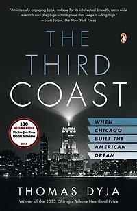 the Third Coast: When Chicago Built American Dream