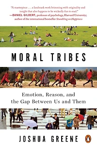 Moral Tribes: Emotion, Reason, and the Gap Between Us Them