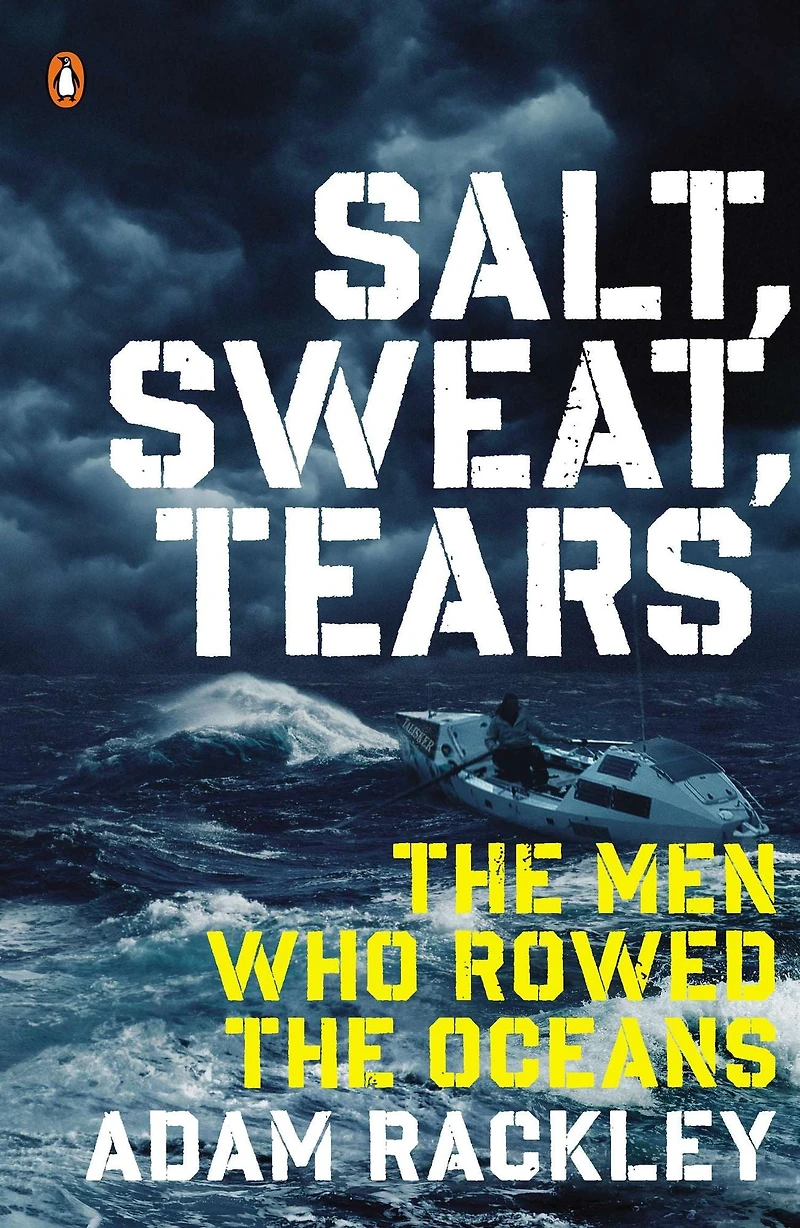 Salt, Sweat, Tears: the Men Who Rowed Oceans