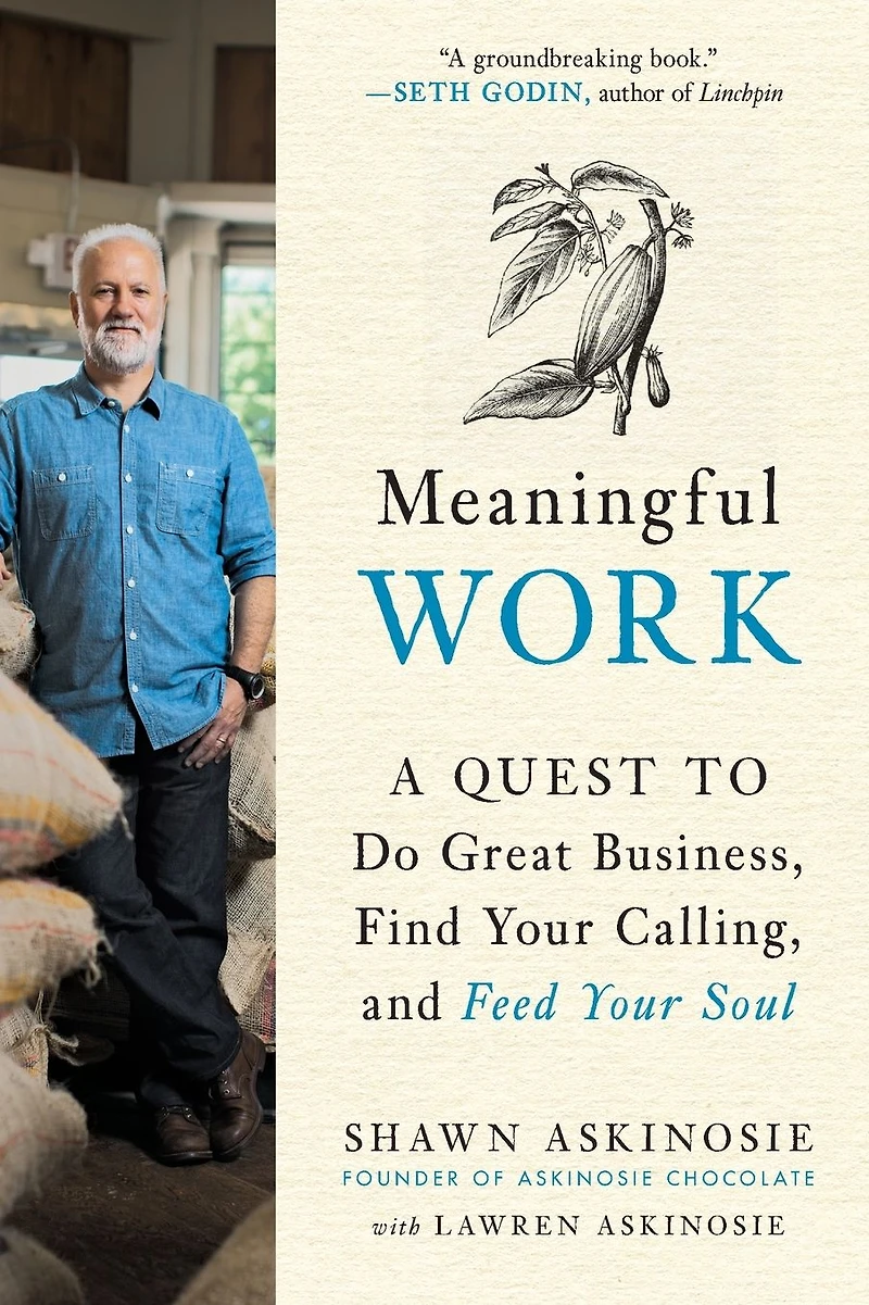 Meaningful Work: A Quest to Do Great Business, Find Your Calling, and Feed Soul