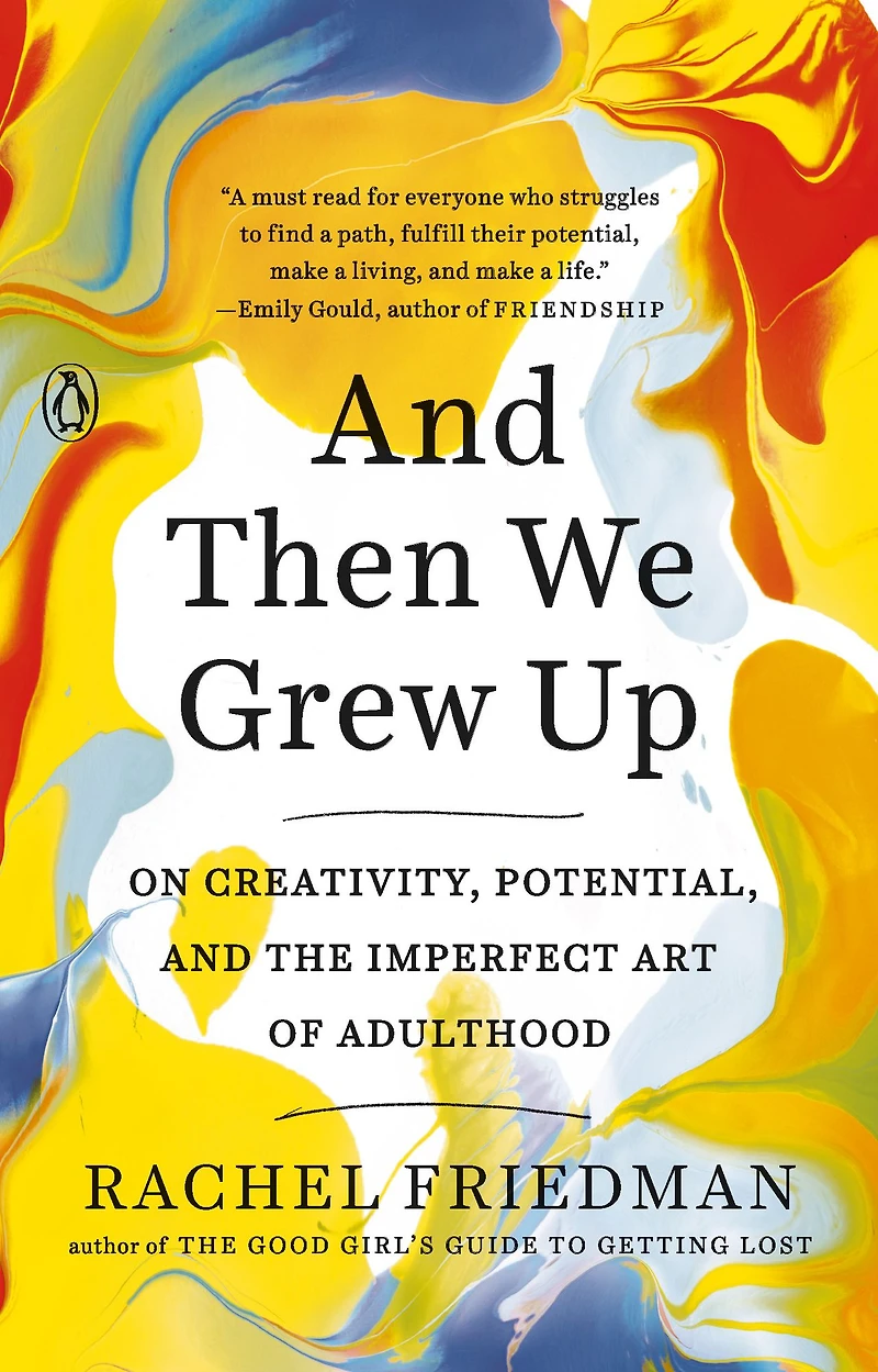 and Then We Grew Up: On Creativity, Potential, the Imperfect Art of Adulthood