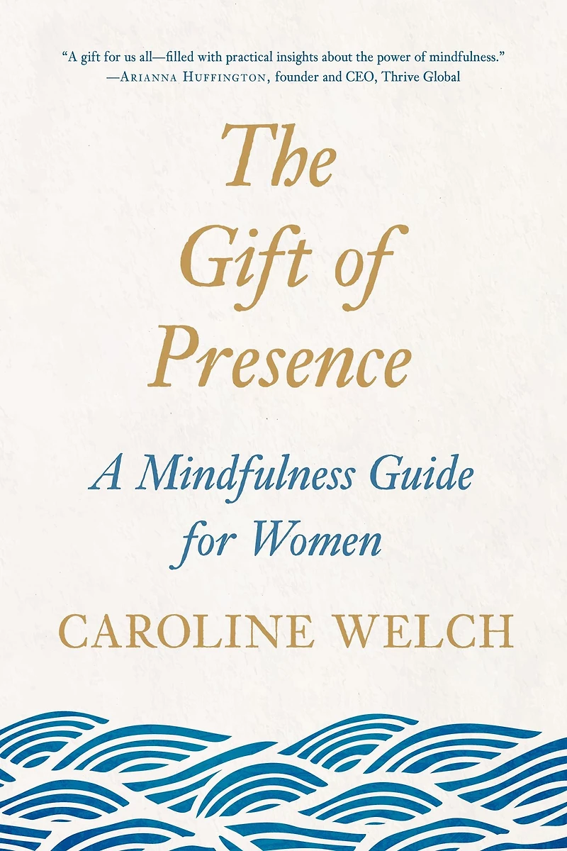 The Gift of Presence: A Mindfulness Guide for Women