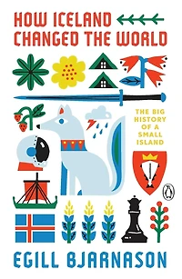 How Iceland Changed The World: Big History of a Small Island