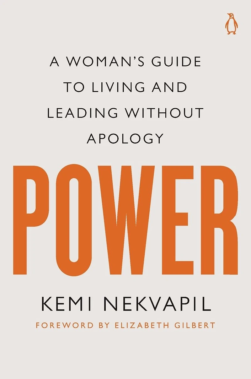 Power: A Woman's Guide to Living and Leading Without Apology