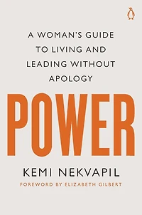Power: A Woman's Guide to Living and Leading Without Apology