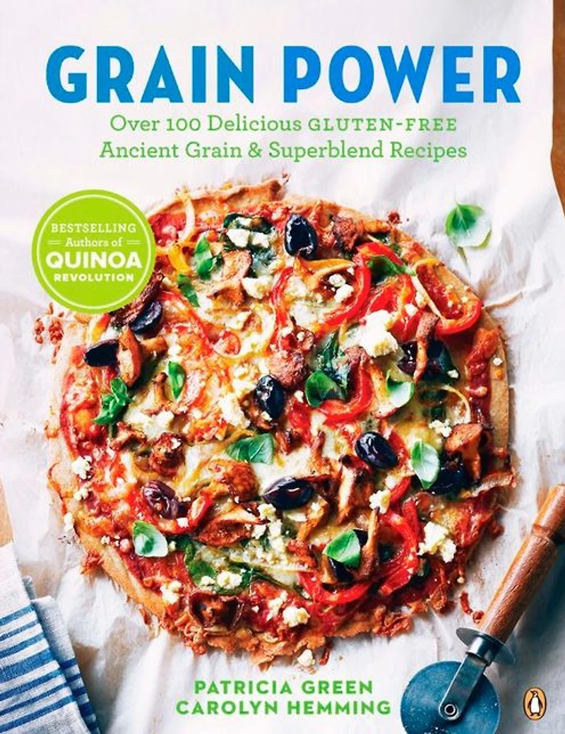 Grain Power: Over 100 Delicious Gluten-free Ancient & Superblend Recipe: A Cookbook