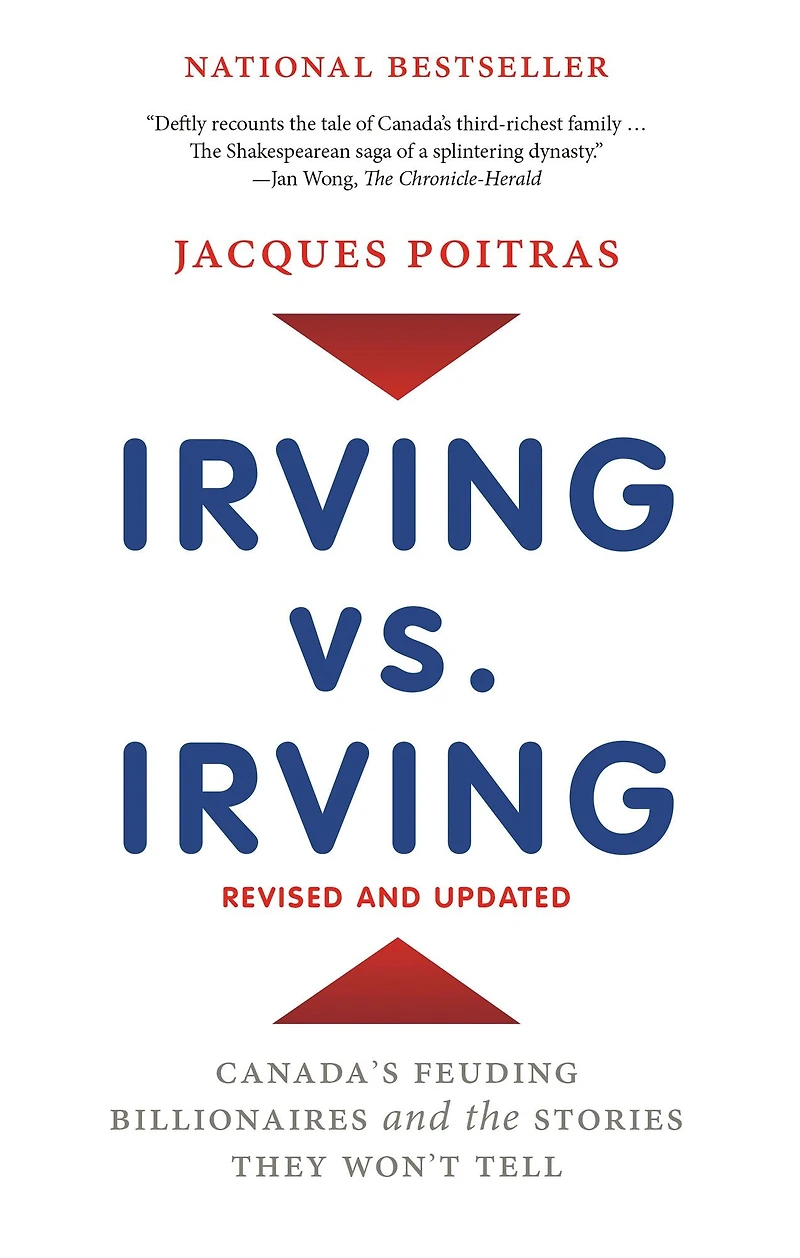 Irving vs. Irving: Canada's Feuding Billionaires And The Stories They Won't Tell