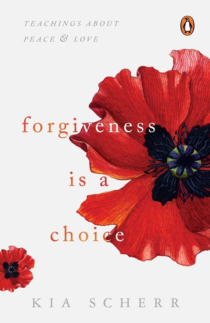 Forgiveness Is A Choice: Teachings about Peace and Love