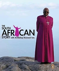 The South African Story with Archbishop Desmond Tutu