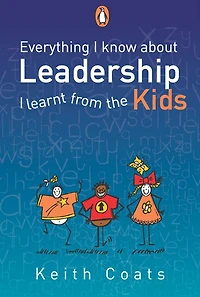 Everything I Know About Leadership...I Learnt from the Kids