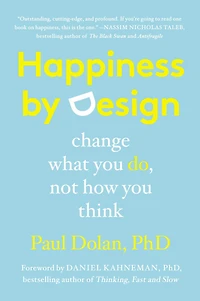 Happiness by Design: Change What You Do, Not How Think