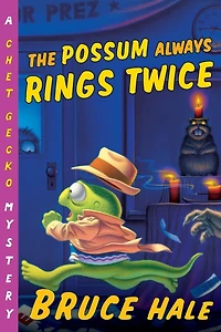 The Possum Always Rings Twice (Chet Gecko Series)