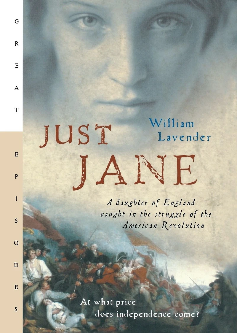 Just Jane: A Daughter of England Caught the Struggle American Revolution