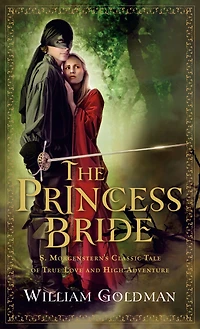 The Princess Bride: S. Morgenstern's Classic Tale of True Love and High Adventure (The "Good Parts" Version) (Abridged)