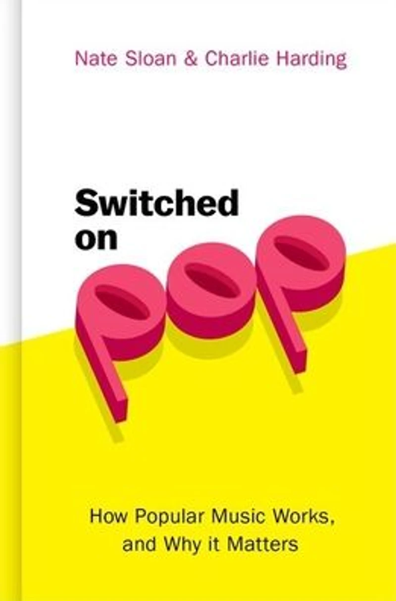 Switched On Pop: How Popular Music Works, and Why it Matters